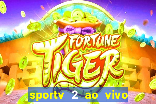 sportv 2 ao vivo mega canais